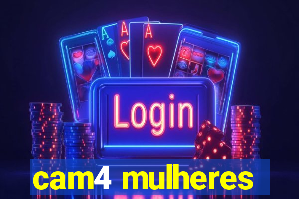 cam4 mulheres